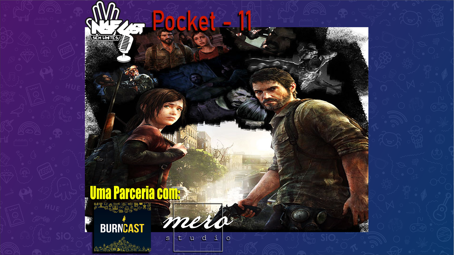 NGFCAST Pocket 11 - The Last of Us