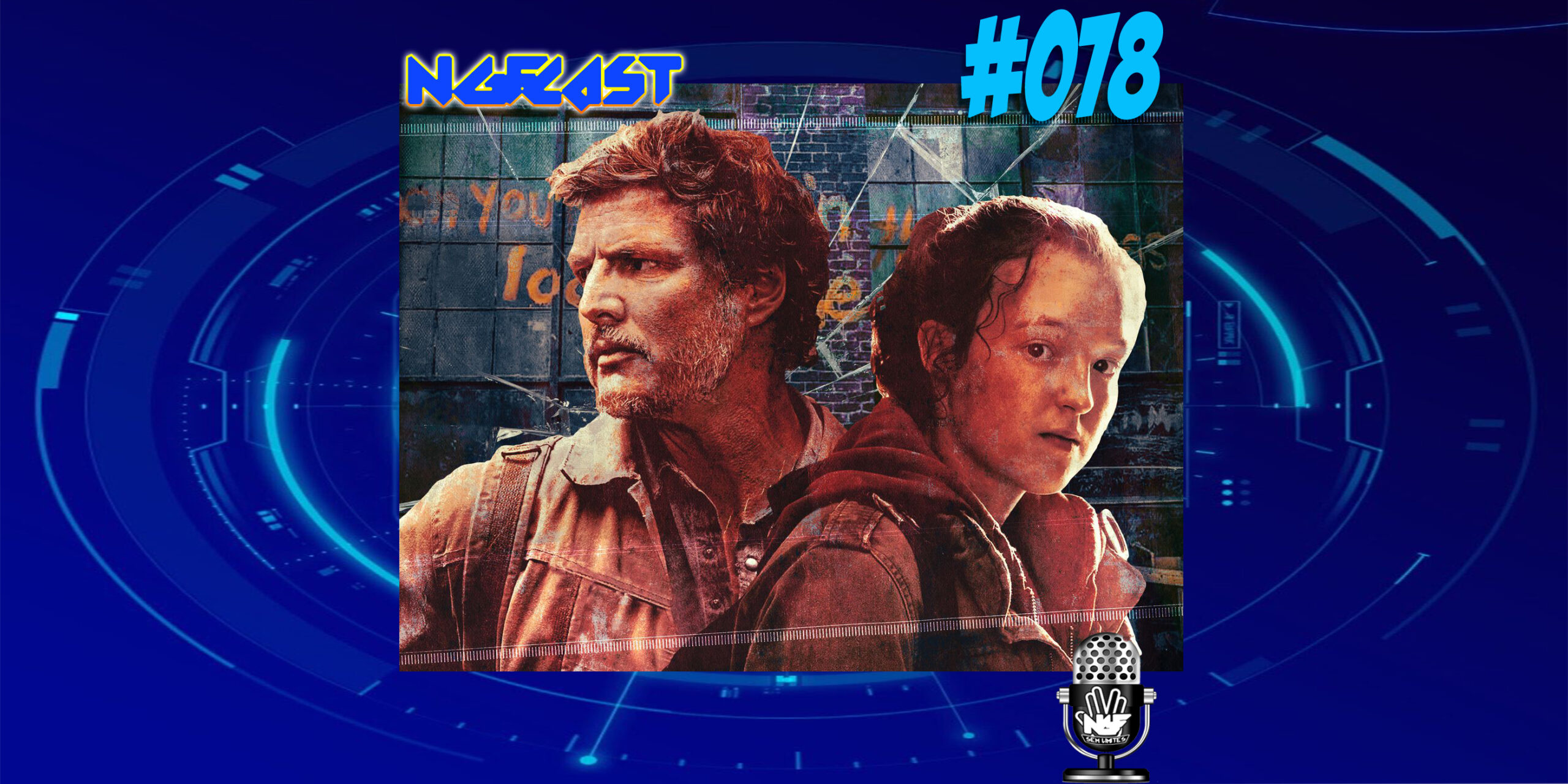 NGFCAST #078 ( Live ) - THE LAST OF US HBO foi bom mesmo?