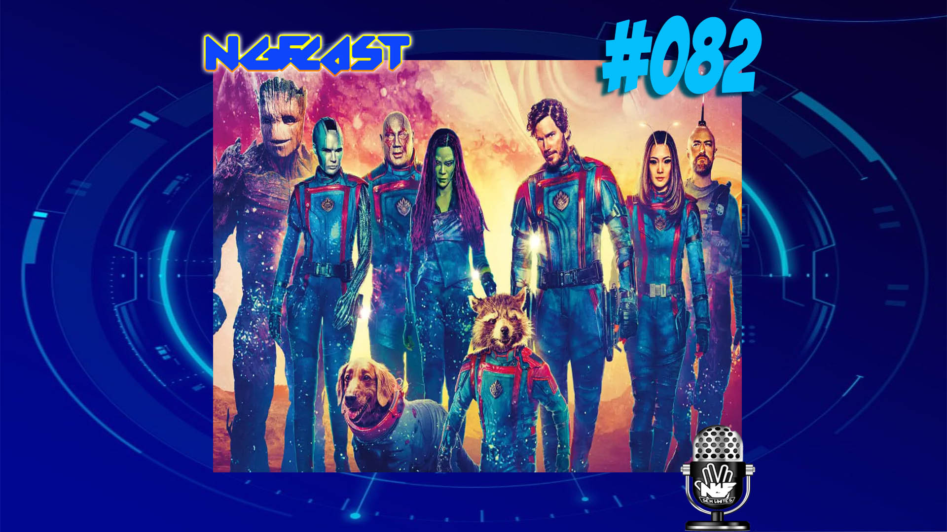 NGFCAST #082 ( Live ) - GUARDIOES DA GALAXIA Vol.3 não é mais um Filme de Herói !!! ( esse foi bom )