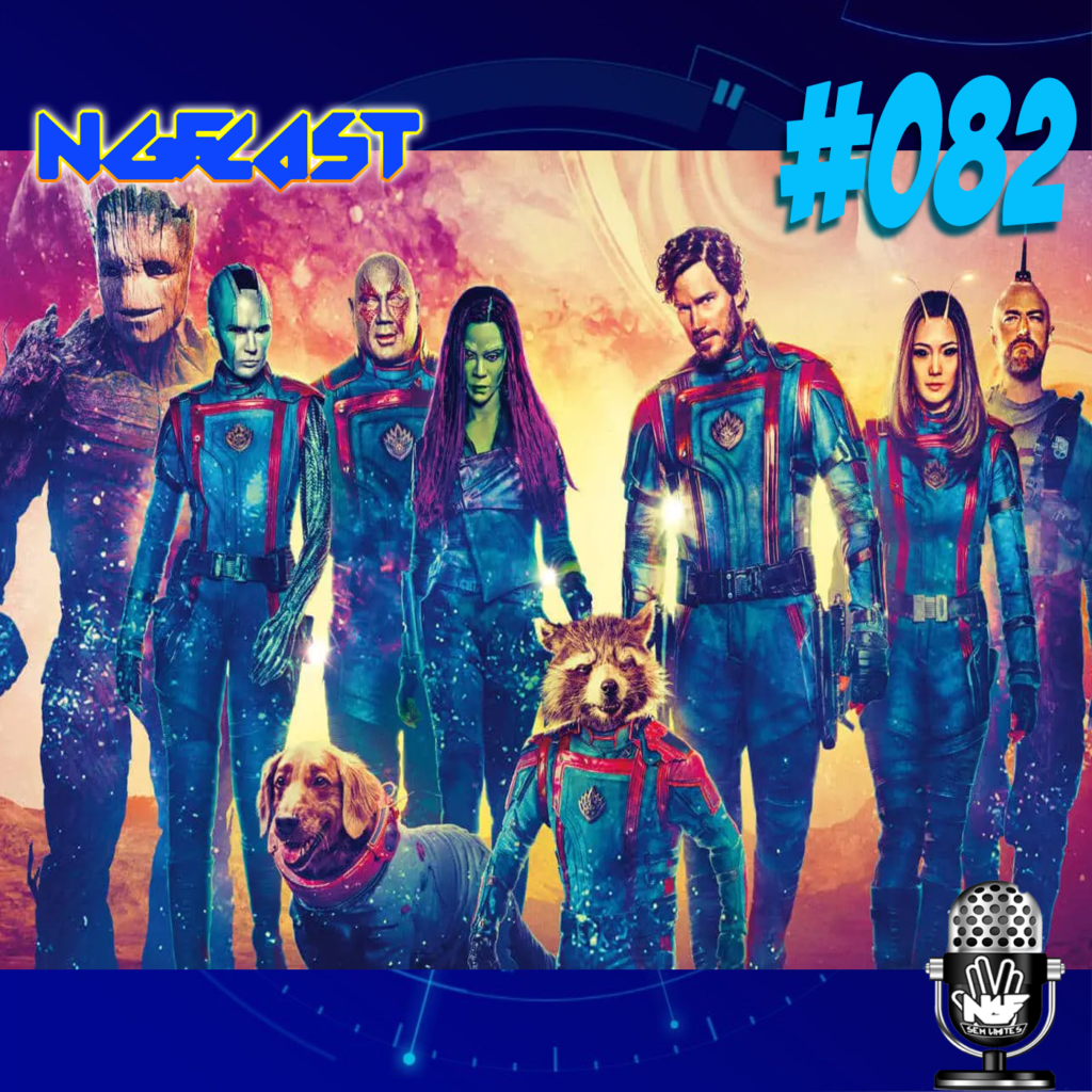 NGFCAST #082 ( Live ) - GUARDIOES DA GALAXIA Vol.3 não é mais um Filme de Herói !!! ( esse foi bom )